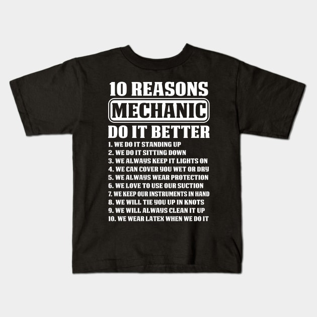 10 Reasons Mechanic Do It Better   Mechanic T Shirt Kids T-Shirt by Murder By Text